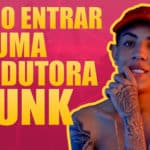 Como entrar em uma produtora de Funk