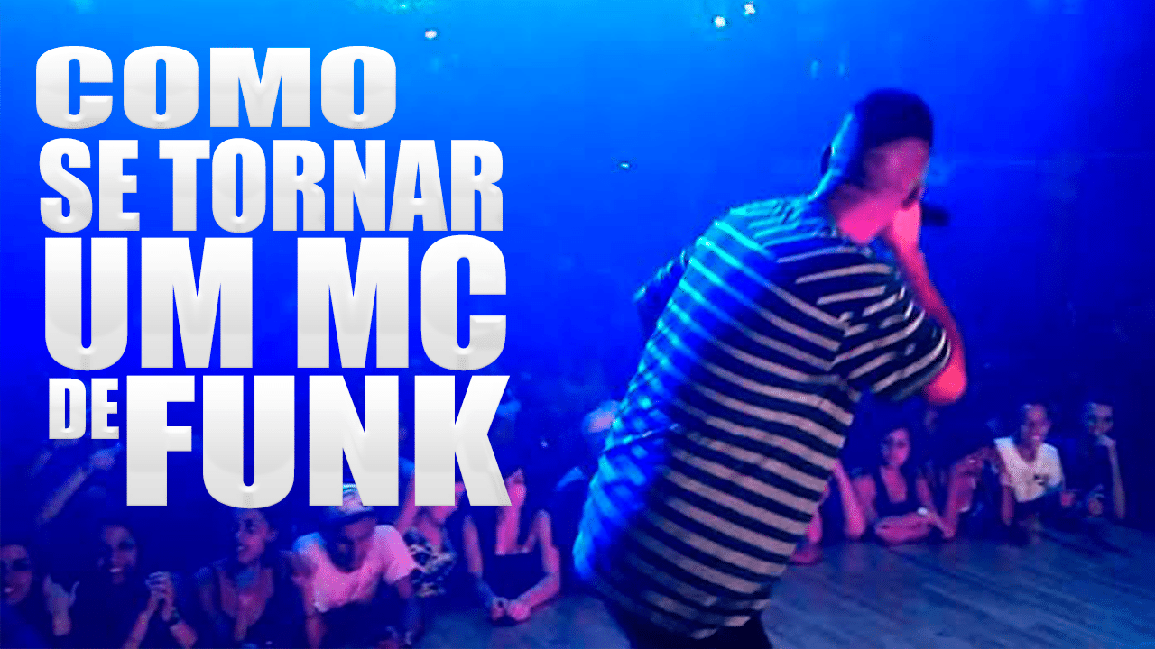 Curso de MC – Como se tornar um MC de Funk