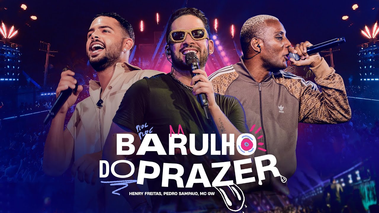 Baixar música BARULHO DO PRAZER - Henry Freitas, Pedro Sampaio e MC GW