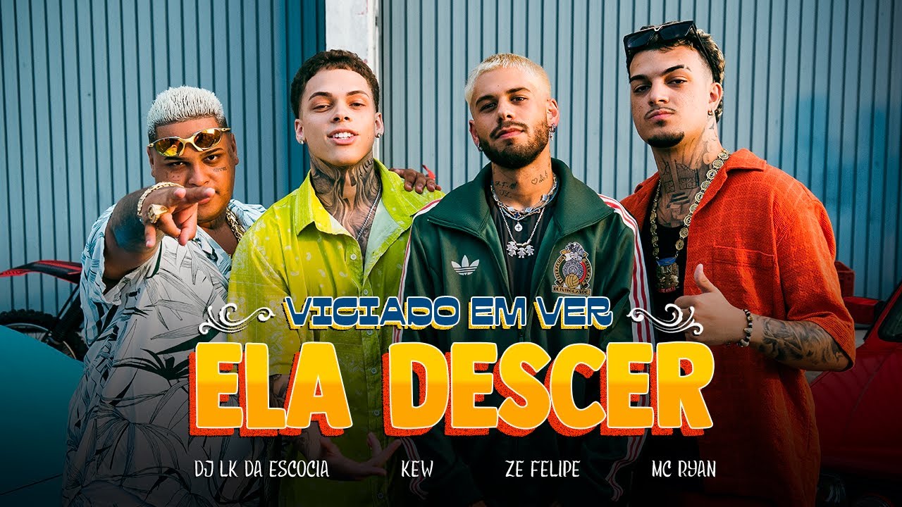 Zé Felipe, Mc Ryan SP, Kew, DJ LK da Escócia - Viciado Em Ver Ela Descer (Videoclipe Oficial)